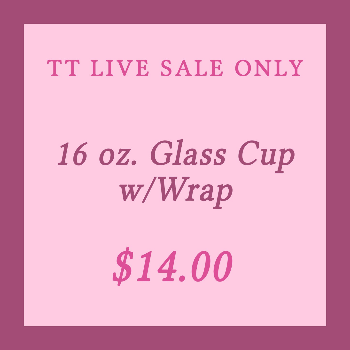 TT LIVE 16 oz Glass Cup