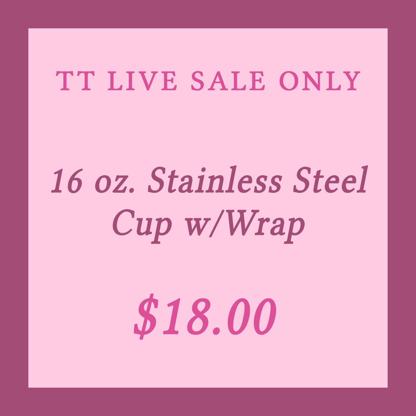 TT LIVE 16 oz. Stainless Steel Cup