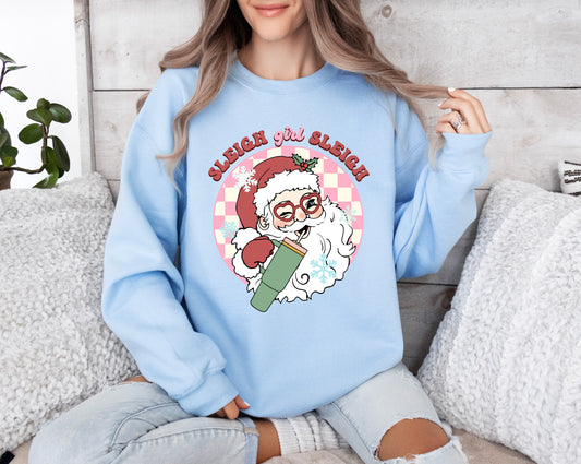 "Sleigh Girl Sleigh" Santa Crewneck Sweatshirt